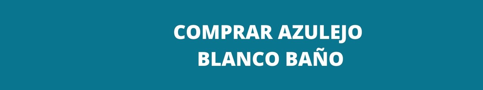 Comprar azulejo blanco baño